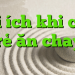 Lợi ích khi cho trẻ ăn chay