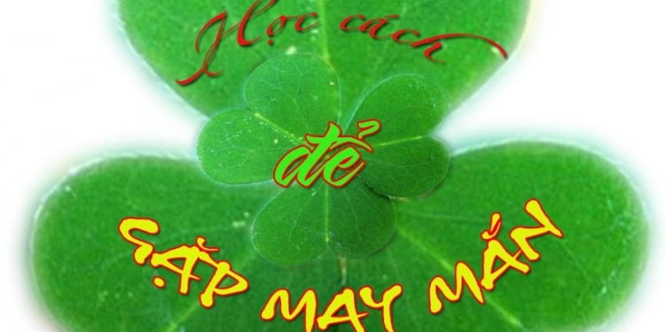 Do May Mắn Hay Do Có Phước?
